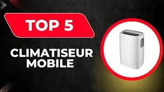 Miniature : Top 5 Meilleur Climatiseur Mobile 2026 - Comparatif Climatiseur Mobile 2026