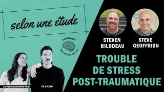 Miniature : #17 | Trouble de Stress Post-traumatique | Steve Geoffrion et Steven Bilodeau | Selon une étude