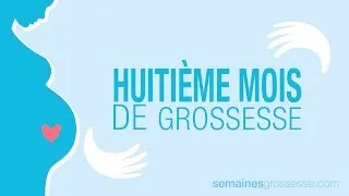 Miniature : Huitième mois de grossesse - La grossesse mois par mois