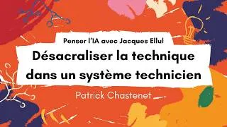 Miniature : Penser l'IA avec Jacques Ellul, désacraliser la technique dans un système technicien #99SSF