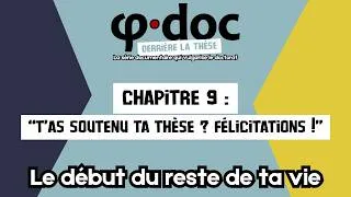 Miniature : Chapitre 9 : “T'as soutenu ta thèse ? Félicitations !” - Ph·Doc : DERRIÈRE LA THÈSE (9/10)