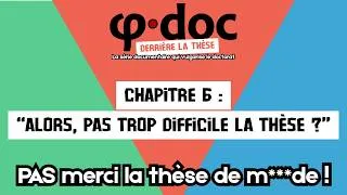 Miniature : Chapitre 6 : “Alors, pas trop difficile la thèse ?” - Ph·Doc : DERRIÈRE LA THÈSE (6/10)