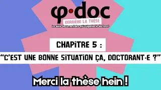 Miniature : Chapitre 5 : “C’est une bonne situation ça, doctorant·e ?” - Ph·Doc : DERRIÈRE LA THÈSE (5/10)