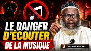 Miniature : Le danger d'écouter de la musique || Oustaz Oumar SALL H.A ||