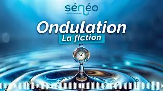 Miniature : Sénéo - Ondulation la fiction EP3