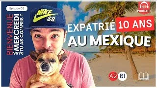 Miniature : 10 ans expatrié au Mexique / Expatriado 10 años en Mexico MTAC#2 Podcast pour apprendre le français