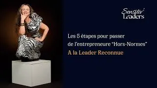Miniature : Les 5 étapes pour passer de l'entrepreneure hors-normes à la Leader RECONNUE