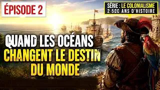 Miniature : ÉPISODE 2: QUAND LES OCÉANS CHANGENT L'HISTOIRE
