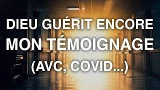 Miniature : Dieu guérit encore : mon témoignage (AVC, Covid)