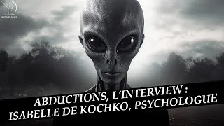 Miniature : OVNI: Abductions, l'interview d'Isabelle de Kochko, psychologue clinicienne, du CERO
