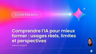Miniature : Comprendre l’IA pour mieux former : usages réels, limites et perspectives — Maxime Adolphe
