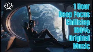 Miniature : 🚀 Deep Focus Chillstep Mix – Futuristic Study & Work Productivity Music (1 Hour of Original Music)
