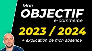 Miniature : Mon Objectif e-commerce 2023/2024 (+ explication absence)