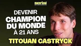Miniature : Devenir champion du monde à 21 ans - avec TITOUAN CASTRYCK