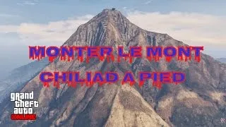 Miniature : DÉFI: MONTER LE MONT CHILIAD À PIED  [ GTA V]