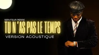 Miniature : TU N’AS PAS LE TEMPS  ( version acoustique )