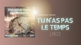Miniature : Tu n'as pas le temps ( Lyrics vidéo ) Serviteur Pierre 