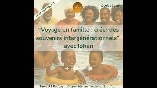 Miniature : “Voyage en famille : créer des souvenirs intergénérationnels” (EP24)