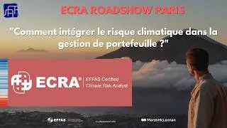 Miniature : ECRA Roadshow Paris - "Comment intégrer le risque climatique dans la gestion de portefeuille ?"