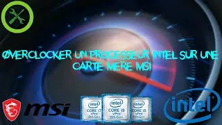 Miniature : [TUTO] Overclocker un processeur Intel sur une carte mère MSI