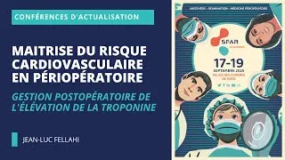 Miniature : Conférence d'actualisation - Gestion postopératoire de l'élévation de la troponine -Jean-Luc FELLAHI