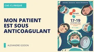 Miniature : Mon patient est sous anticoagulant - Alexandre GODON - SFAR