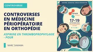 Miniature : Aspirine en thromboprophylaxie - Pour - Marc SAMAMA - SFAR
