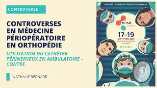 Miniature : Utilisation du cathéter périnerveux en ambulatoire - Contre - Nathalie BERNARD - SFAR