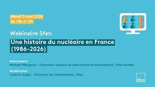 Miniature : [Replay] Webinaire #2 : Une histoire du nucléaire en France (1986-2026)
