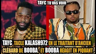 Miniature : TAYC Déclare Que KALASH Etait Le ȻHl€N De BOOBA. Et KALASH RÉAGIT 