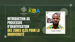 Miniature : Introduction au processus d'identification des Zones Clés pour la Biodiversité | M. Serge Angali