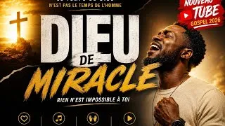 Miniature : DIEU DE MIRACLE 🙏🏾🔥 | Chant Gospel | Le Temps de Dieu N'est Pas le Temps de l'Homme