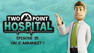 Miniature : Two Point Hospital: On agrandit l'hôpital EP35[FR]
