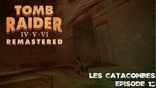 Miniature : Tomb Raider IV Remastered: Les Catacombes EP18 [FR]
