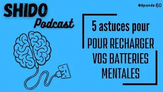 Miniature : 5 astuces pour recharger vos batteries mentales #60