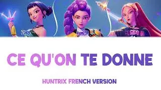 Miniature : HUNTRIX 'How It's Done' - 'Ce Qu'on te Donne' Lyrics (French Version)