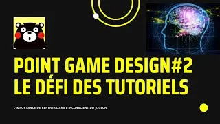 Miniature : POINT GAME DESIGN#2: L'importance de repenser la conception des TUTORIELS