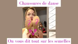 Miniature : Chaussures de danse : les semelles 👠👠Comment choisir ? Je vous dis tout !