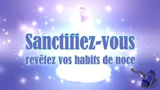 Miniature : Sanctifiez vous, revêtez vos habits de noce