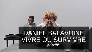 Miniature : Daniel Balavoine -  Vivre Ou Survivre (Cover)