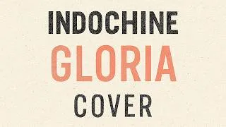 Miniature : Indochine - Gloria (Cover)