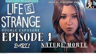 Miniature : LIFE IS STRANGE DOUBLE EXPOSURE EPISODE 1 NATURE MORTE (PARTIE 1)