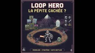 Miniature : Un dernier tour ou je perds tout ? (Découverte Loop Hero #1)