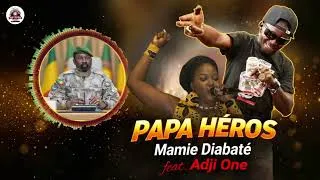Miniature : Adji One feat. Mamie Diabaté - Papa HÉROS