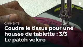 Miniature : Comment faire une housse pour tablette, ordinateur : Partie 8-8 - coudre le patch velcro 3-3 Couture