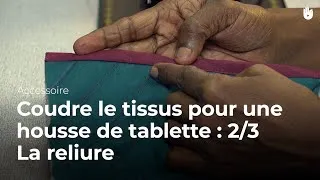 Miniature : Comment faire une housse pour tablette - ordinateur : Partie 7-8 - coudre la reliure 2-3 - Couture
