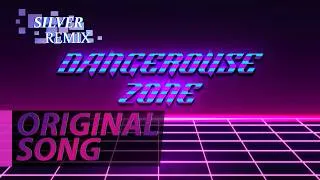 Miniature : Silver Remix–Dangerous Zone [Original Song]