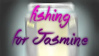 Miniature : Fishing for Jasmine - Narration test