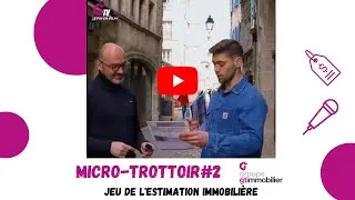 Miniature : Micro-Trottoir Ponot #2 - Jeu de l'estimation Immobilière GTI