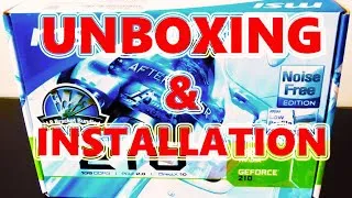 Miniature : Unboxing et Installation - MSI nVidia Geforce  N210